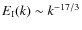 $E_{\rm I}(k)\sim k^{-17/3}$