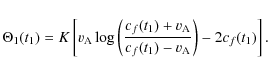 \begin{displaymath}\Theta_1(t_1) = K\left[v_{\rm A} \log \left
(\frac{c_f(t_1)+ v_{\rm A}}{c_f(t_1) - v_{\rm A}}\right )-2 c_f(t_1)\right].
\end{displaymath}