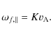 \begin{displaymath}
\omega_{f,\parallel}=Kv_{\rm A}.
\end{displaymath}