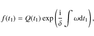 \begin{displaymath}%
f(t_1)=Q(t_1)\exp\left(\frac{{\rm i}}{\delta}\int \omega {\rm d}t_1\right),
\end{displaymath}