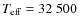 $T_{\rm eff} = 32~500$