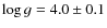 $\log g = 4.0 \pm 0.1$