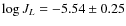 $\log J_{L} = -5.54 \pm 0.25$