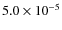 $5.0\times 10^{-5}$