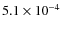 $5.1\times 10^{-4}$
