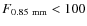 $F_{\rm {0.85~mm}} < 100$