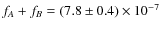 $f_A + f_B = (7.8\pm0.4)\times10^{-7}$