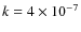 $k=4\times 10^{-7}$