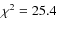 $\chi^2=25.4$