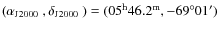 $(\mbox{$\alpha_{\rm J2000}$ },\mbox{$\delta_{\rm J2000}$ })=(05^{\rm h}46.2^{\rm m},-69\ensuremath{^\circ}01')$