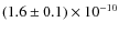 $(1.6 \pm 0.1) \times 10^{-10}$