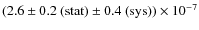 $(2.6 \pm 0.2~{\rm (stat)} \pm 0.4~{\rm (sys)}) \times 10^{-7}$
