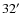 $32\hbox{$^\prime$ }$