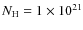 $N_{\rm H} = 1\times10^{21}$
