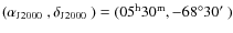 $(\mbox{$\alpha_{\rm J2000}$ }, \mbox{$\delta_{\rm J2000}$ })=(05^{\rm h}30^{\rm m}, -68\ensuremath{^\circ} 30\hbox{$^\prime$ })$