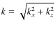 $k = \sqrt{k_x^2 + k_z^2}$