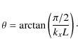 \begin{displaymath}\theta = \arctan \left( \frac{\pi/2}{k_x L} \right)\cdot
\end{displaymath}