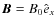 $\vec{B}=B_0 \hat{e}_x$