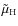 $\tilde{\mu}_{\rm H}$