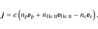 \begin{displaymath}\vec{j} = e \left( n_{\rm p} \vec{v}_{\rm p} + n_{\mbox{\scri...
...\scriptsize He {\sc ii}}} - n_{\rm e} \vec{v}_{\rm e} \right),
\end{displaymath}