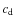 $c_{\rm d}$