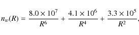 \begin{displaymath}%
n_w(R) = \frac{8.0\times 10^7}{R^6} + \frac{4.1\times 10^6}{R^4} + \frac{3.3\times 10^5}{R^2},
\end{displaymath}