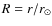 $R=r/r_\odot$