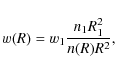 \begin{displaymath}%
w(R) = w_1 \frac{n_1 R_1^2}{n(R)R^2},
\end{displaymath}
