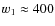$w_1\approx400$