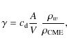 \begin{displaymath}%
\gamma=c_{\rm d} \frac{A}{V}~\frac{\rho_w}{\rho_{\rm CME}},
\end{displaymath}
