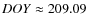 $DOY\approx209.09$