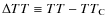 $\Delta TT\equiv TT-TT_{\rm C}$