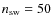 $n_{\rm sw}=50$