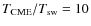 $T_{\rm CME}/T_{\rm sw}=10$
