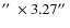 $\hbox {$^{\prime \prime }$ }\times 3.27\hbox {$^{\prime \prime }$ }$
