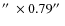 $\hbox {$^{\prime \prime }$ }\times 0.79\hbox {$^{\prime \prime }$ }$