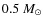 $0.5~ M_\odot $