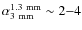 $\alpha^{\rm {1.3~mm}}_{\rm {3~mm}} \sim 2{-}4$