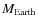 $M_{\rm Earth}$