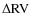 $\Delta {\rm RV}$