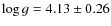 $\log g = 4.13 \pm 0.26 $