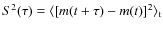 $S^2(\tau) = \langle [m(t+\tau)-m(t)]^2 \rangle_{\rm t}$