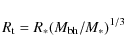 \begin{displaymath}
R_{\rm t} = R_\ast (M_{\rm bh}/M_\ast)^{1/3}
\end{displaymath}