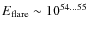 $E_{\rm flare} \sim 10^{54\ldots55}$