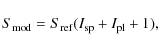 \begin{displaymath}S_{\rm mod}=S_{\rm ref} (I_{\rm sp}+I_{\rm pl}+1), \end{displaymath}