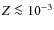 $Z \la 10^{-3}$