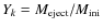 $Y_k = M_{\rm eject}/M_{\rm ini}$