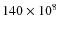 $140 \times 10^8$