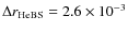 $\Delta
r_{\rm HeBS} = 2.6\times 10^{-3}$