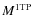 $M^{\rm 1TP}$